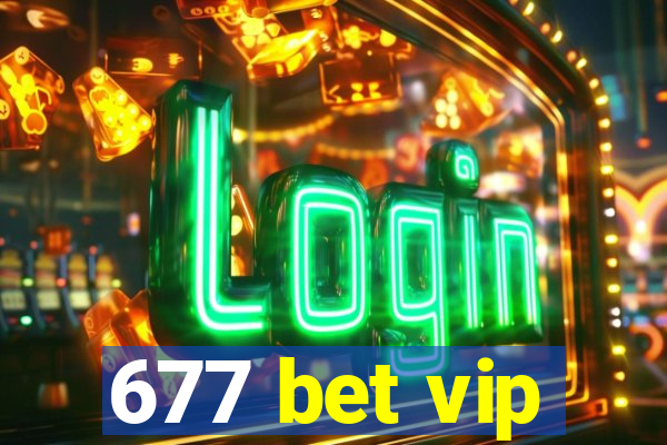 677 bet vip